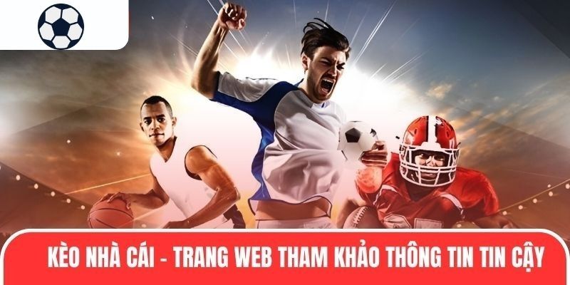 Kèo nhà cái 5 - Bí quyết nâng cao lợi thế khi đặt cược bóng đá